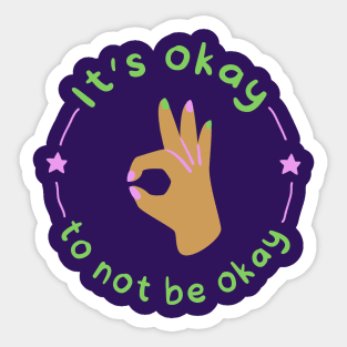 It's okay to not be okay Sticker